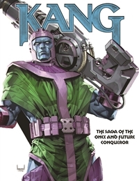 Kang: The Saga of the Once and Future Conqueror Kang: The Saga of the Once and Future Conqueror