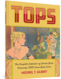 Tops: The Complete Collection of Charles Biro's Visionary 1949 Comic Book Series Tops: The Complete Collection of Charles Biro's Visionary 1949 Comic Book Series
