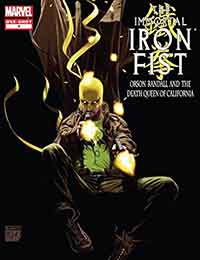 The Immortal Iron Fist: Orson Randall and The Death Queen of California The Immortal Iron Fist: Orson Randall and The Death Queen of California