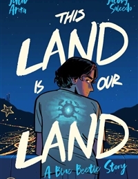 This Is Our Land: A Blue Beetle Story This Is Our Land: A Blue Beetle Story