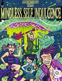 Adventures into Mindless Self Indulgence Adventures into Mindless Self Indulgence