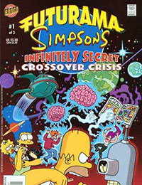 The Futurama/Simpsons Infinitely Secret Crossover Crisis The Futurama/Simpsons Infinitely Secret Crossover Crisis