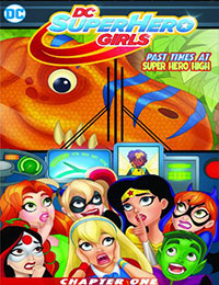 DC Super Hero Girls: Past Times at Super Hero High DC Super Hero Girls: Past Times at Super Hero High