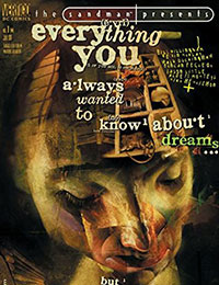 The Sandman Presents: Everything You Always Wanted to Know About Dreams...But Were Afraid to Ask The Sandman Presents: Everything You Always Wanted to Know About Dreams...But Were Afraid to Ask