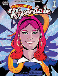 Chilling Adventures Presents… Welcome to Riverdale Chilling Adventures Presents… Welcome to Riverdale