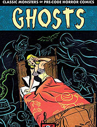 Classic Monsters of Pre-Code Horror Comics: Ghosts Classic Monsters of Pre-Code Horror Comics: Ghosts