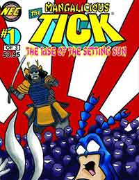 The Mangalicious Tick: Rise of the Setting Sun The Mangalicious Tick: Rise of the Setting Sun
