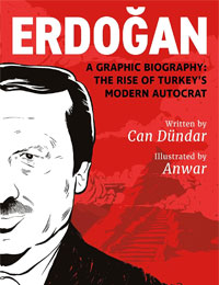 Erdoğan: A Graphic Biography: The Rise of Turkey's Modern Autocrat