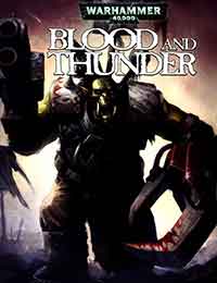 Warhammer 40,000: Blood and Thunder Warhammer 40,000: Blood and Thunder