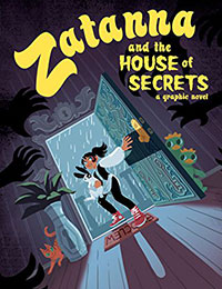 Zatanna and the House of Secrets Zatanna and the House of Secrets