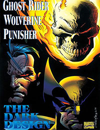 Ghost Rider; Wolverine; Punisher: The Dark Design Ghost Rider; Wolverine; Punisher: The Dark Design