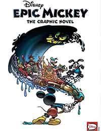 Epic Mickey: The Graphic Novel Epic Mickey: The Graphic Novel