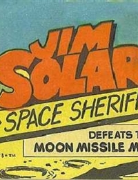 Jim Solar Space Sheriff Defeats the Moon Missile Men