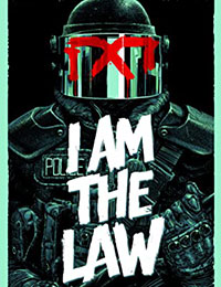 I am the Law: How Judge Dredd Predicted Our Future I am the Law: How Judge Dredd Predicted Our Future