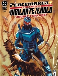 Peacemaker Presents: The Vigilante / Eagly Double Feature