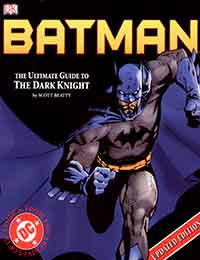 Batman: The Ultimate Guide To The Dark Knight Batman: The Ultimate Guide To The Dark Knight