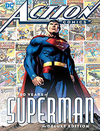 Action Comics 80 Years of Superman: The Deluxe Edition Action Comics 80 Years of Superman: The Deluxe Edition