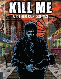 Kill Me & Other Curiosities