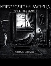 Notes on a Case of Melancholia, Or: A Little Death Notes on a Case of Melancholia, Or: A Little Death
