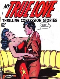 My True Love Thrilling Confession Stories My True Love Thrilling Confession Stories