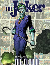 The Joker: 80 Years of the Clown Prince of Crime: The Deluxe Edition The Joker: 80 Years of the Clown Prince of Crime: The Deluxe Edition