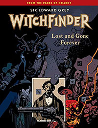Sir Edward Grey, Witchfinder: Lost and Gone Forever Sir Edward Grey, Witchfinder: Lost and Gone Forever