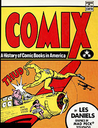 Comix: A History of Comic Books in America Comix: A History of Comic Books in America