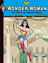 Wonder Woman: The Story of the Amazon Princess Wonder Woman: The Story of the Amazon Princess