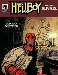 Hellboy and the B.P.R.D.: Old Man Whittier Hellboy and the B.P.R.D.: Old Man Whittier
