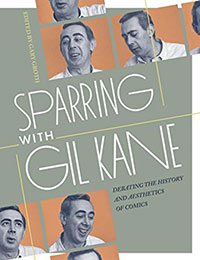 Sparring With Gil Kane: Colloquies On Comic Art and Aesthetics