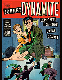 Johnny Dynamite: Explosive Pre-Code Crime Comics Johnny Dynamite: Explosive Pre-Code Crime Comics
