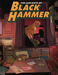 The Last Days of Black Hammer The Last Days of Black Hammer