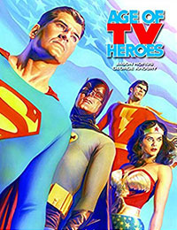Age Of TV Heroes: The Live-Action Adventures Of Your Favorite Comic Book Characters Age Of TV Heroes: The Live-Action Adventures Of Your Favorite Comic Book Characters