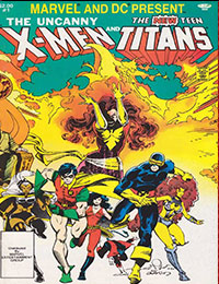Marvel and DC Present featuring The Uncanny X-Men and The New Teen Titans Marvel and DC Present featuring The Uncanny X-Men and The New Teen Titans