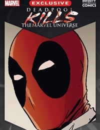 Deadpool Kills the Marvel Universe Infinity Comic Deadpool Kills the Marvel Universe Infinity Comic