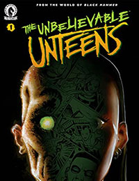 The Unbelievable Unteens: From the World of Black Hammer The Unbelievable Unteens: From the World of Black Hammer