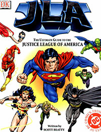 JLA: The Ultimate Guide to The Justice League of America JLA: The Ultimate Guide to The Justice League of America