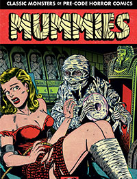 Classic Monsters of Pre-Code Horror Comics: Mummies Classic Monsters of Pre-Code Horror Comics: Mummies