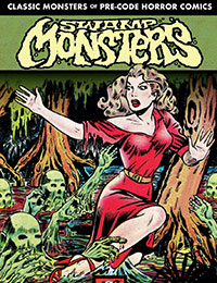 Classic Monsters of Pre-Code Horror Comics: Swamp Monsters Classic Monsters of Pre-Code Horror Comics: Swamp Monsters