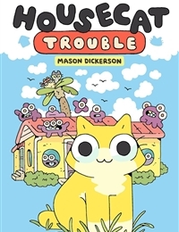 Housecat Trouble Housecat Trouble