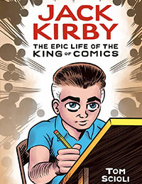 Jack Kirby: The Epic Life of the King of Comics Jack Kirby: The Epic Life of the King of Comics