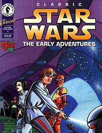 Classic Star Wars: The Early Adventures Classic Star Wars: The Early Adventures
