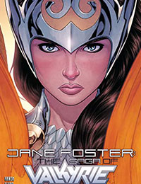 Jane Foster: The Saga Of Valkyrie Jane Foster: The Saga Of Valkyrie