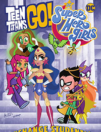 Teen Titans Go!/DC Super Hero Girls: Exchange Students Teen Titans Go!/DC Super Hero Girls: Exchange Students
